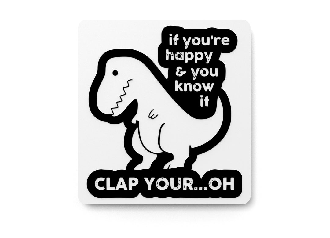 
  
  If You're Happy & You Know It Clap Your Oh | Funny Sign for Home or Office
  
