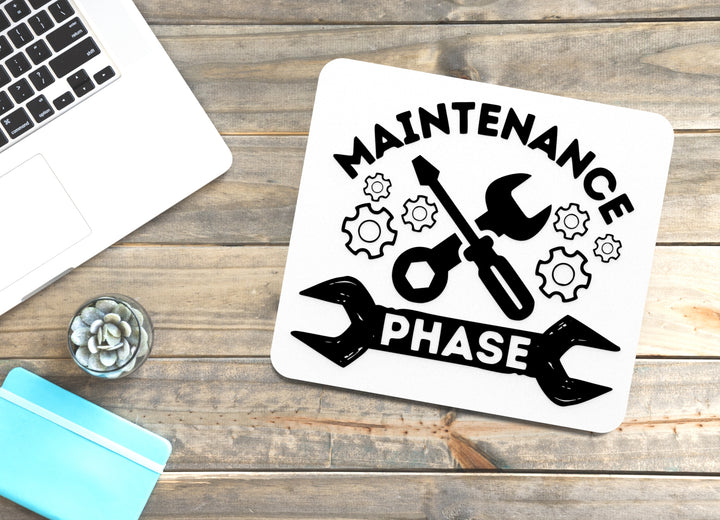 Maintenance Phase | Funny Sign for Home or Office