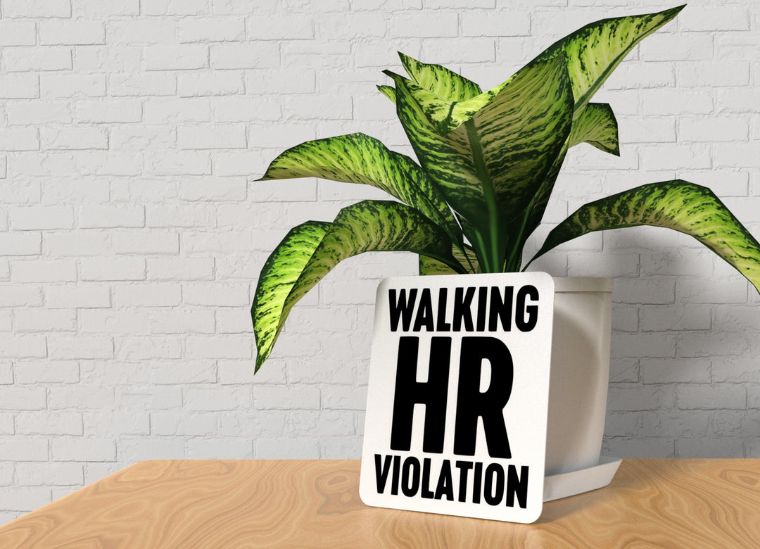 Walking HR Violation | Funny Sign for Home or Office