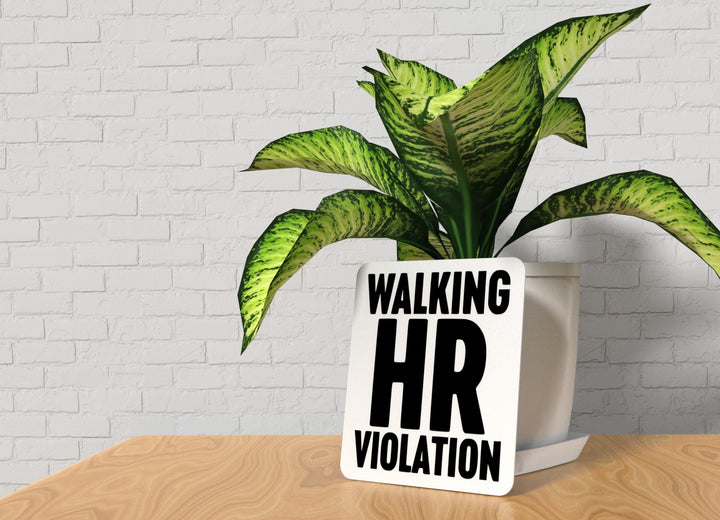 Walking HR Violation | Funny Sign for Home or Office