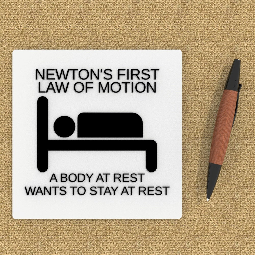 
  
  Funny Sign | Newton's First Law of Motion A Body at Rest Wants To Stay at Rest
  
