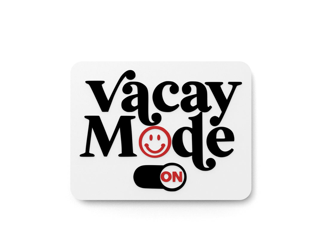 
  
  Vacay Mode On | Funny sign For Home or Office
  
