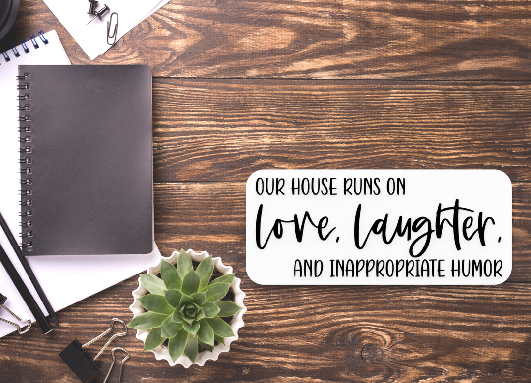 Our House Runs On Love Laughter And Inappropriate Humor | Funny Sign for Home