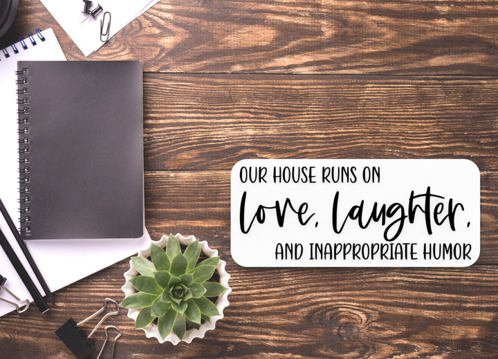 Our House Runs On Love Laughter And Inappropriate Humor | Funny Sign for Home