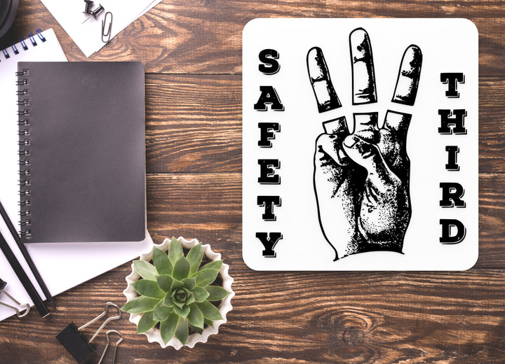 Safety Third | Funny Sign for Home or Office