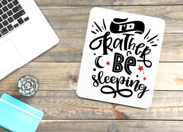 I'D Rather Be Sleeping | Funny sign For Home or Office