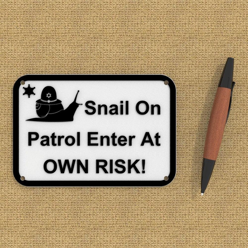 Funny Sign | Snail On Patrol Enter At Own Risk