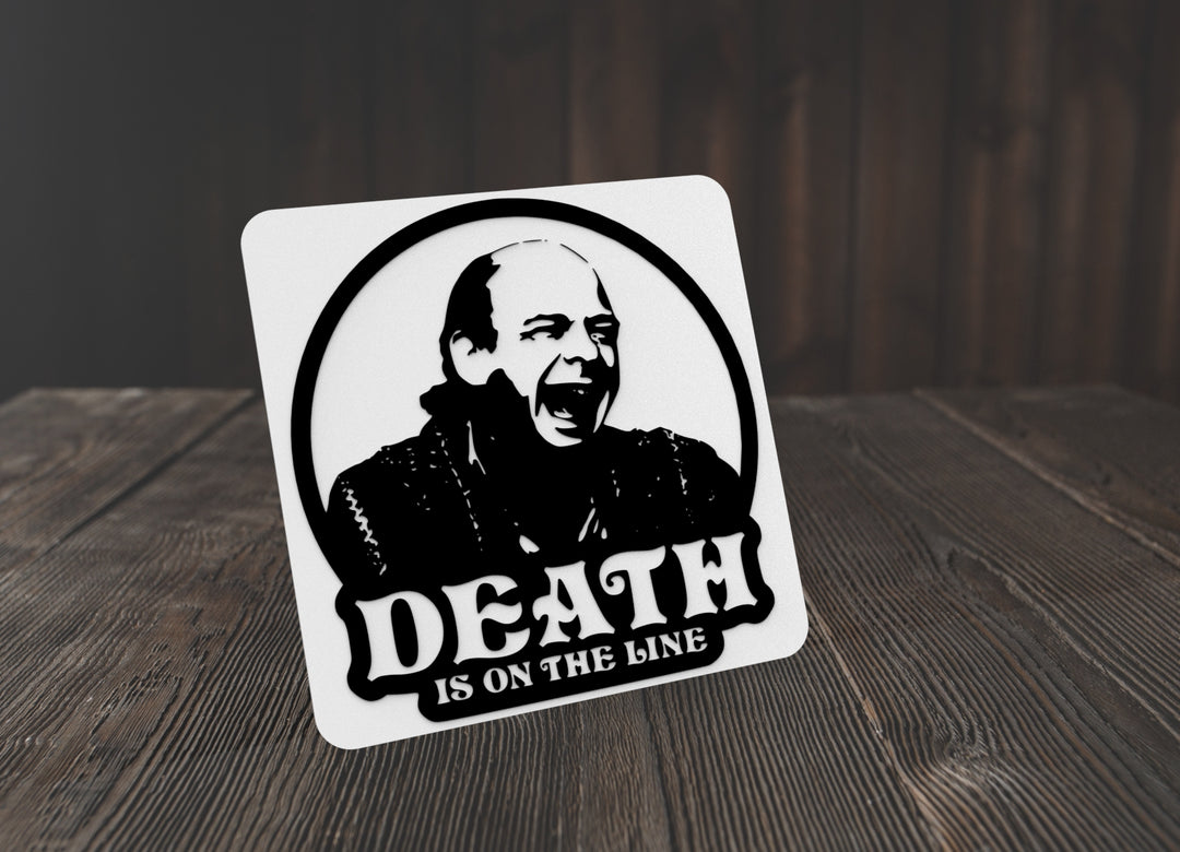 Death Is On The Line | Funny sign For Home or Office