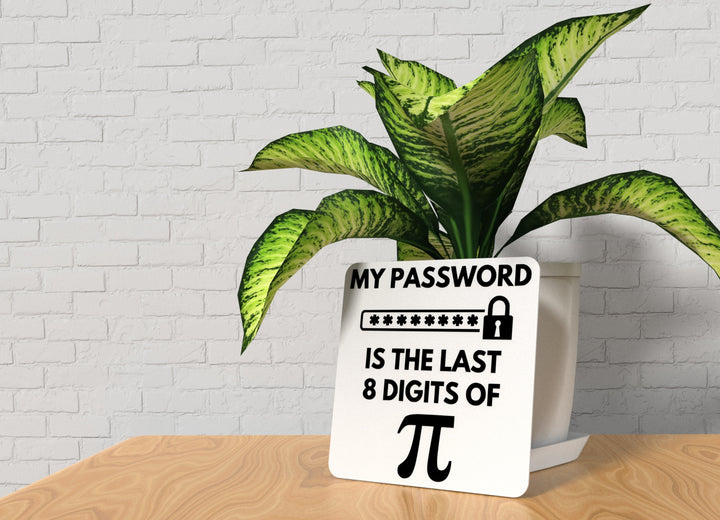 My Password Is The Last 8 Digits | Funny sign For Home or Office