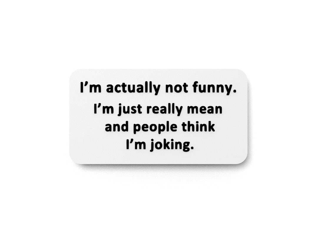 
  
  I'm Just Really Mean And People Think I'm Joking | Funny sign For Home or Office
  
