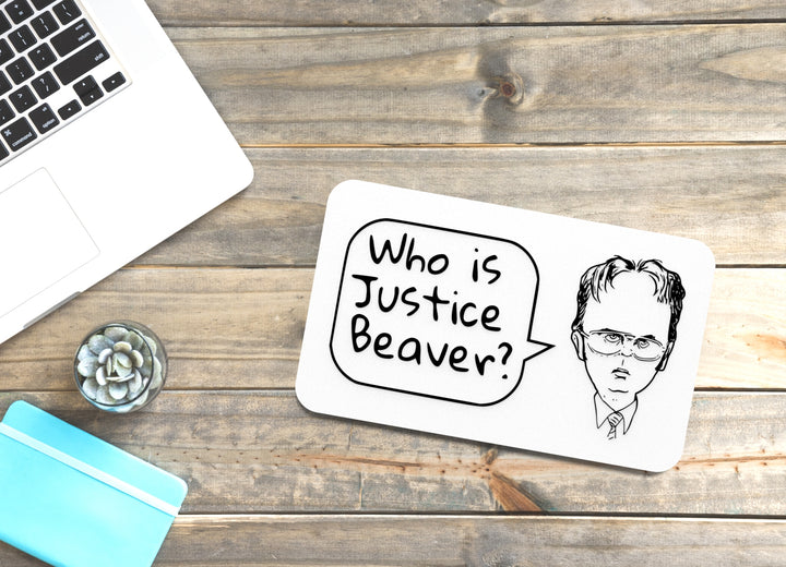Who Is Justice Beaver | Funny Sign for Home or Office