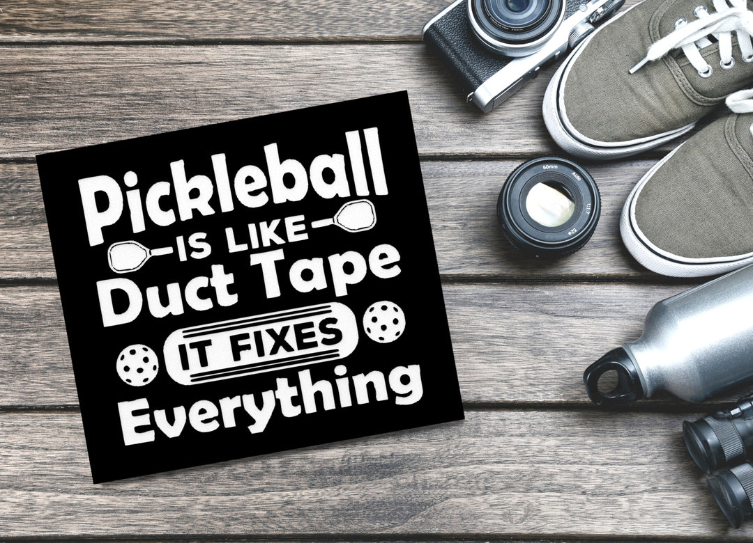 Pickleball Is like Duct Tape It Fixes Everything | Funny sign For Home or Office