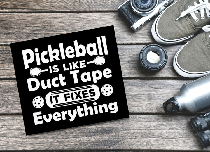 Pickleball Is like Duct Tape It Fixes Everything | Funny sign For Home or Office