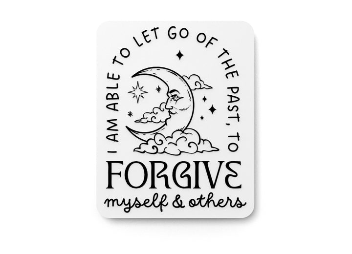 I Am Able To Let Go Of The Past To Forgive Myself & Others | Funny Sign for Home