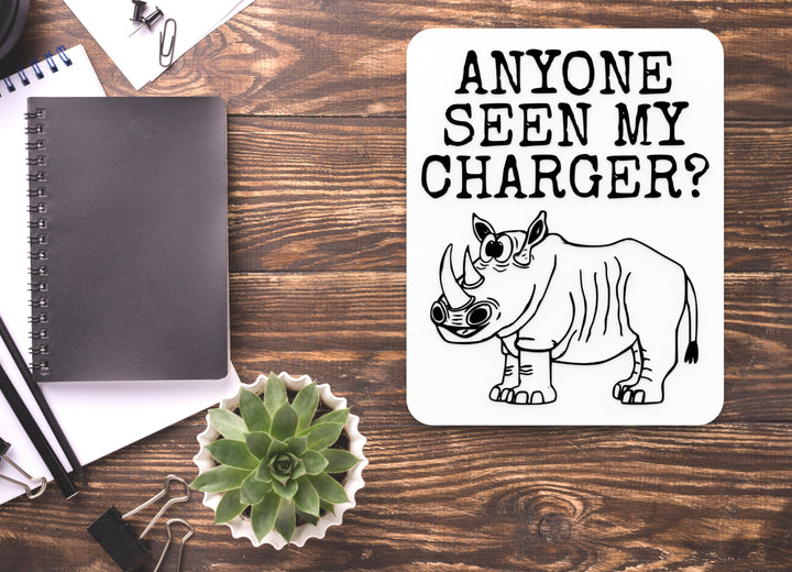 Anyone Seen My Charger | Funny Sign for Home or Office