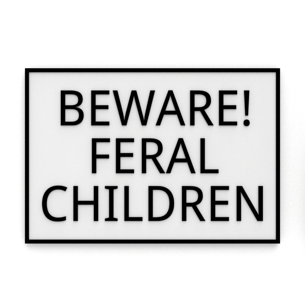 
  
  Sign | Beware Feral Children
  
