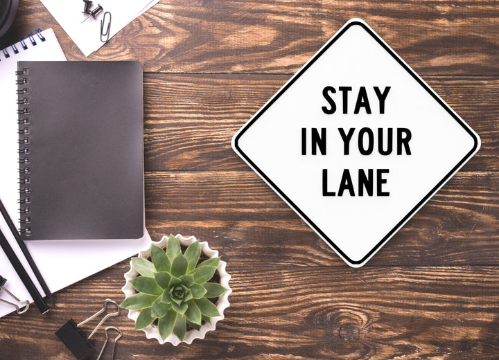 Stay In Your Lane | Funny Sign for Home or Office
