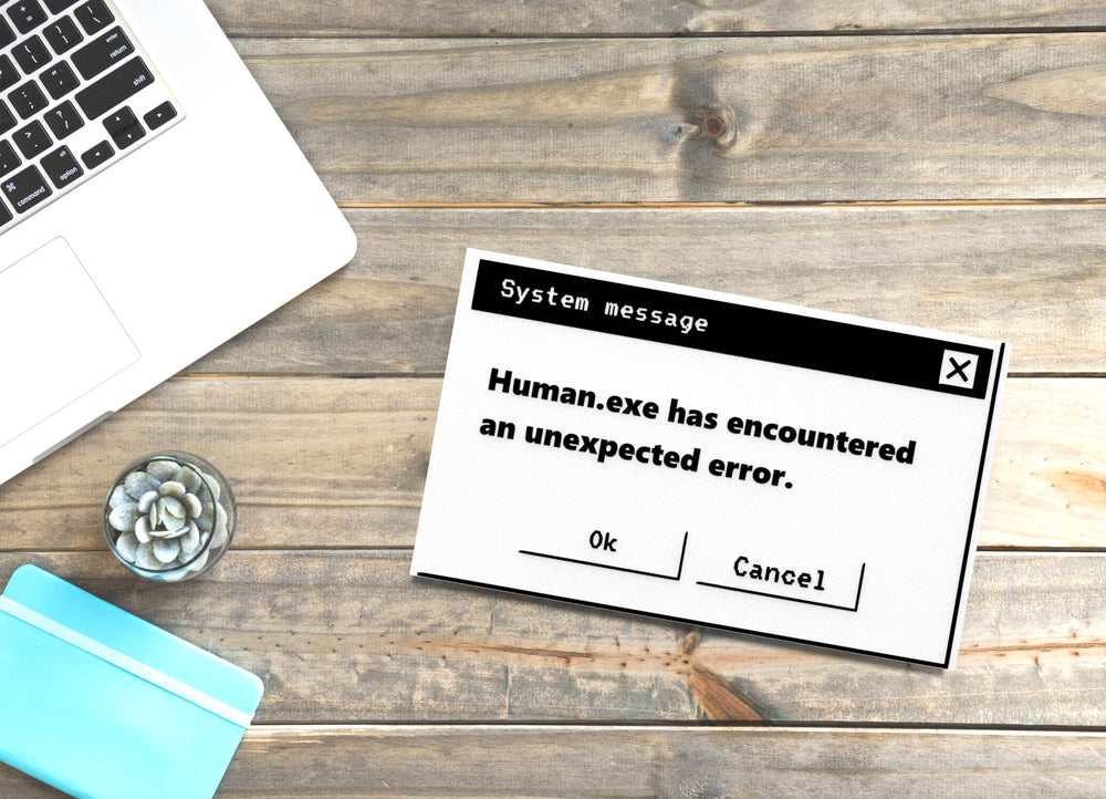 
  
  System Message Human Exe Has Encountered An Unexpected Error | Funny Sign for Home or Office
  
