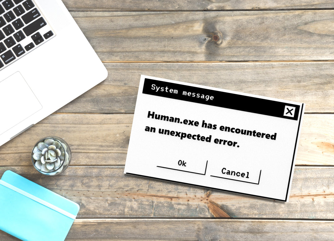 System Message Human Exe Has Encountered An Unexpected Error | Funny Sign for Home or Office
