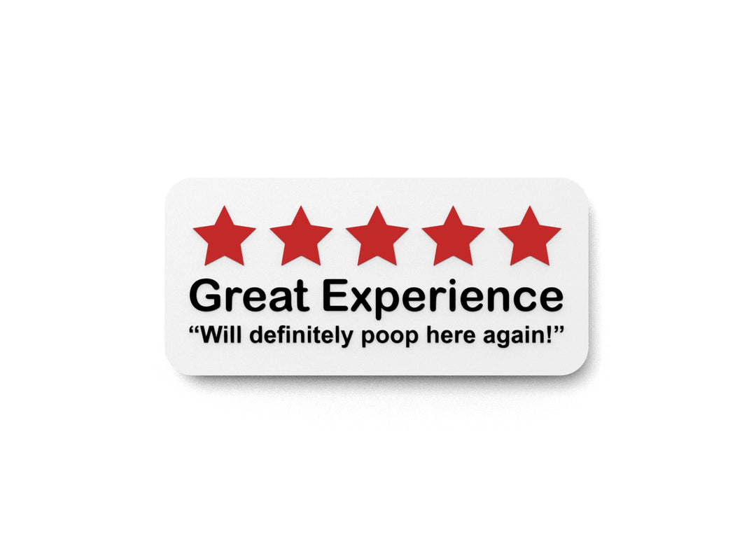 Great Experience Will Definitely Poop Here Again | Funny sign For Home or Office