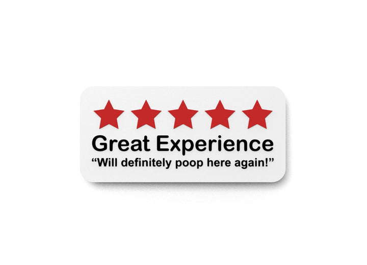 Great Experience Will Definitely Poop Here Again | Funny sign For Home or Office