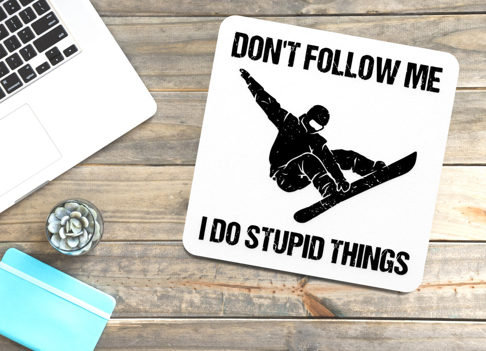 
  
  Don't Follow Me I Do Stupid Things | Funny sign For Home or Office
  
