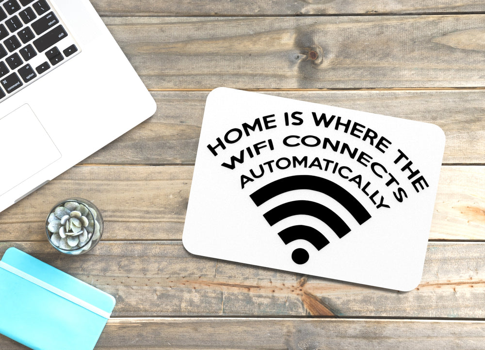 
  
  Home Is Where The Wifi Connects Automatically | Funny Sign for Home or Office
  
