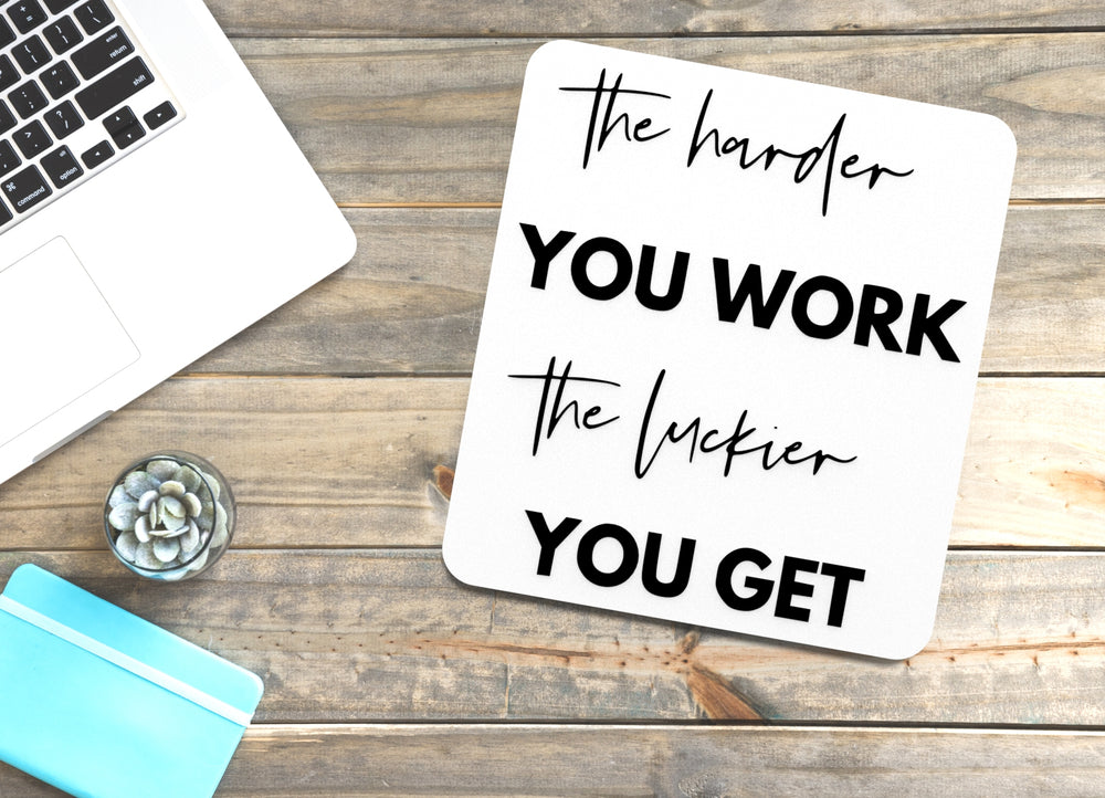 
  
  The Harder You Work The Luckier You Get | Funny Sign for Home or Office
  
