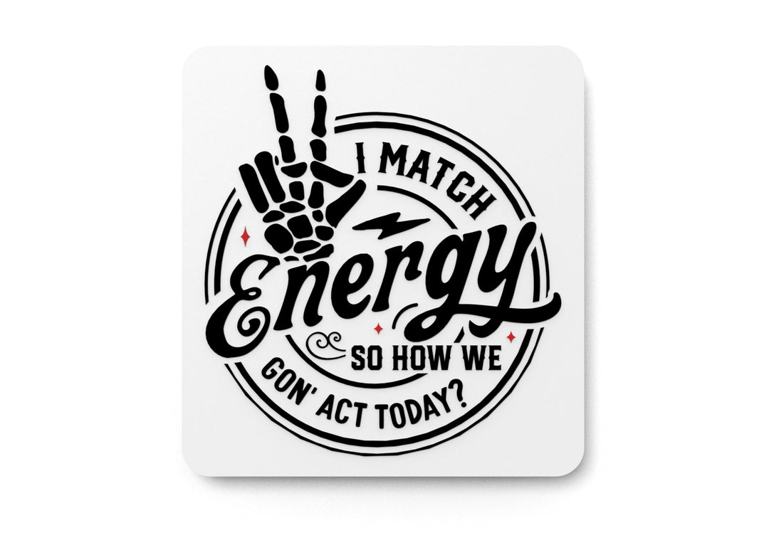 
  
  So How We Gon' Act Today I Match Energy | Funny sign For Home or Office
  

