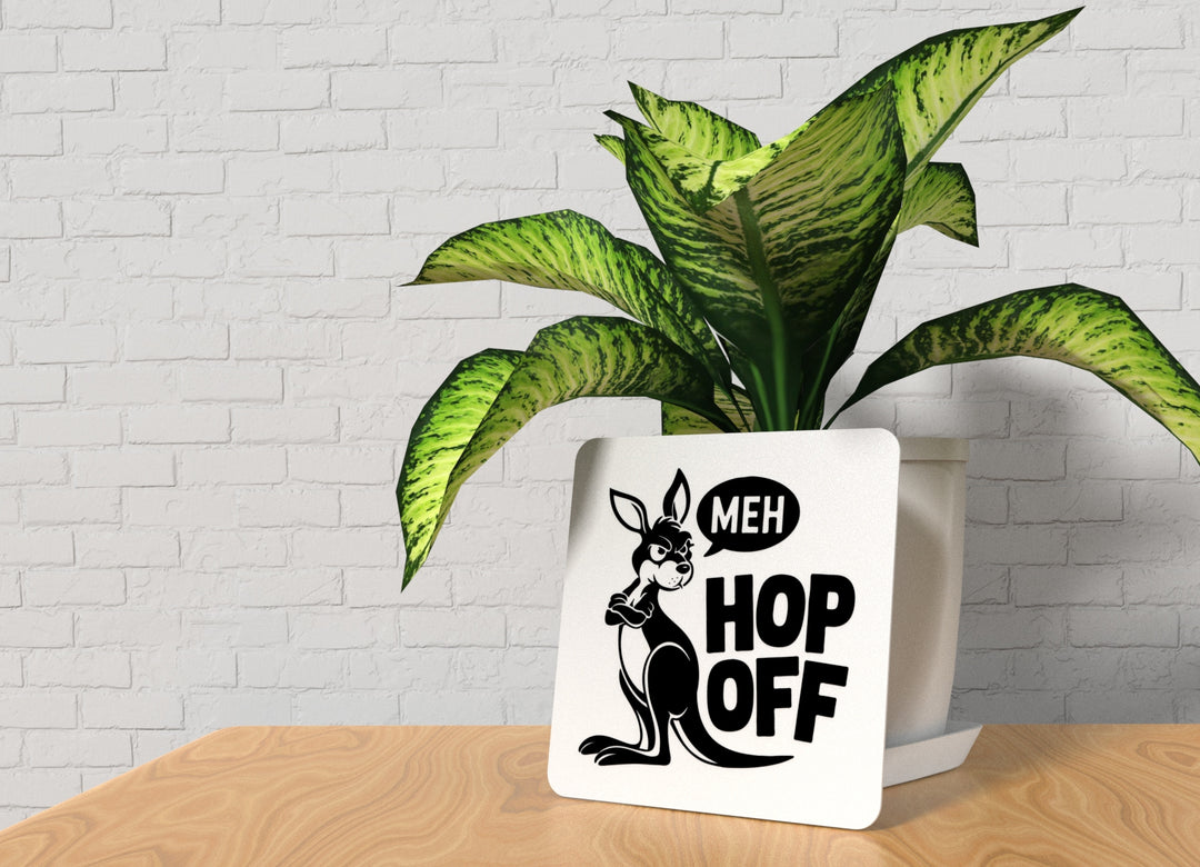 Meh Hop Off | Funny sign For Home or Office