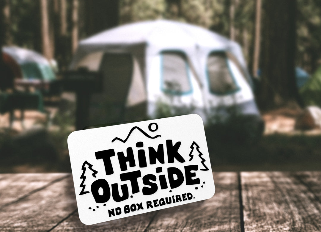 Think Outside No Box Required | Funny sign For Home or Office