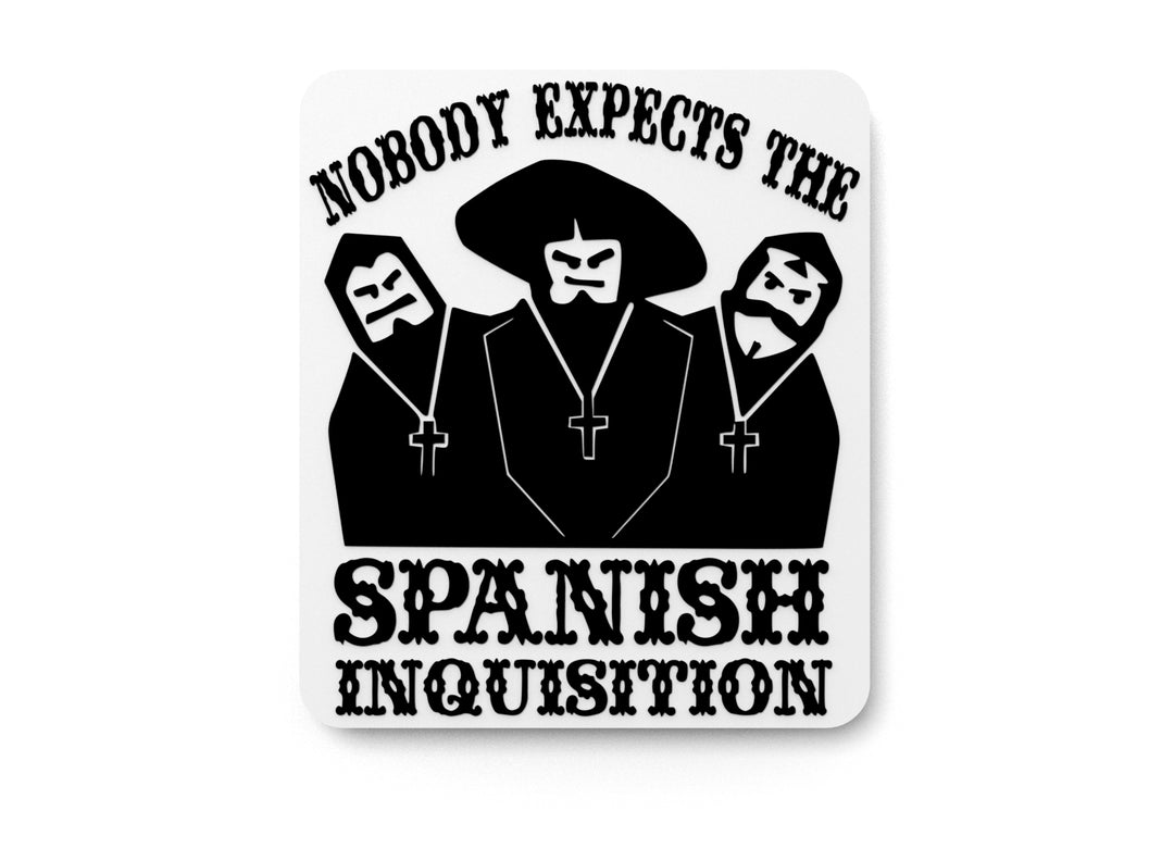 
  
  Nobody Expects The Spanish Inquisition | Funny sign For Home or Office
  

