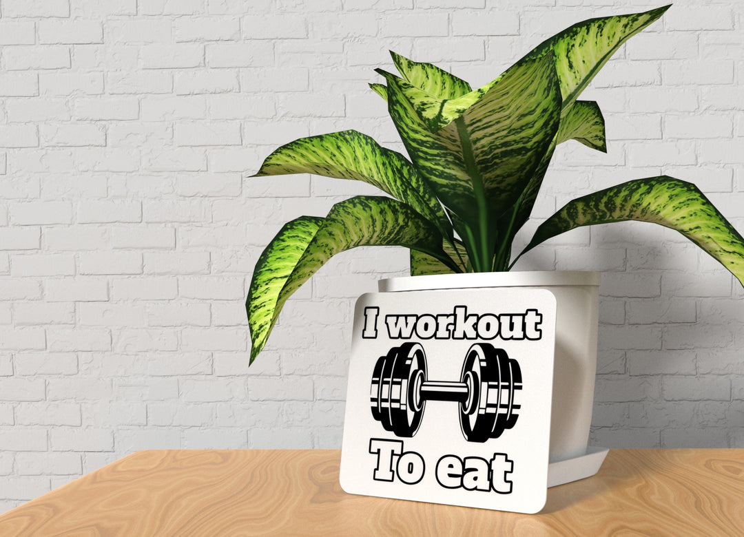 I Workout To Eat | Funny sign For Home or Office
