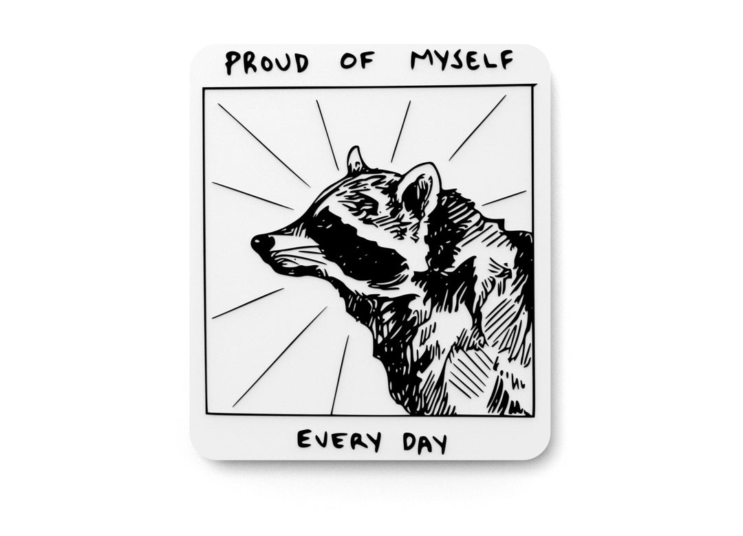 
  
  Proud Of Myself Every Day | Funny sign For Home or Office
  
