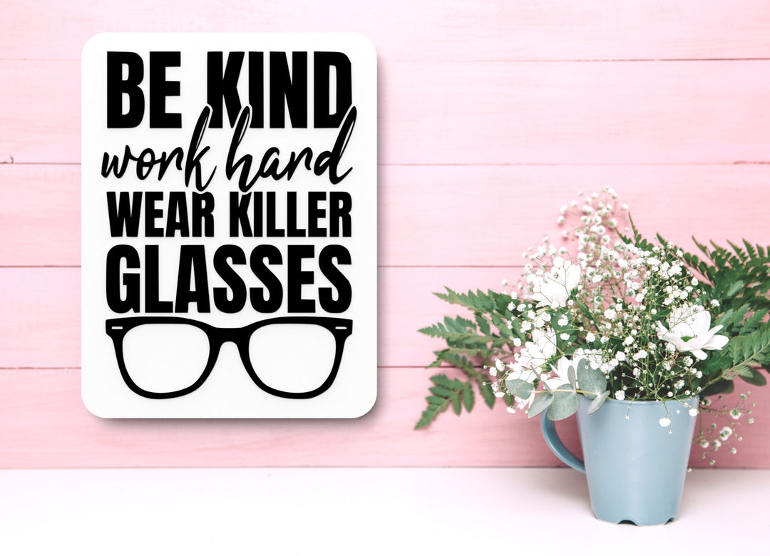 Be Kind Work Hand Wear Killer Glasses | Funny sign For Home or Office