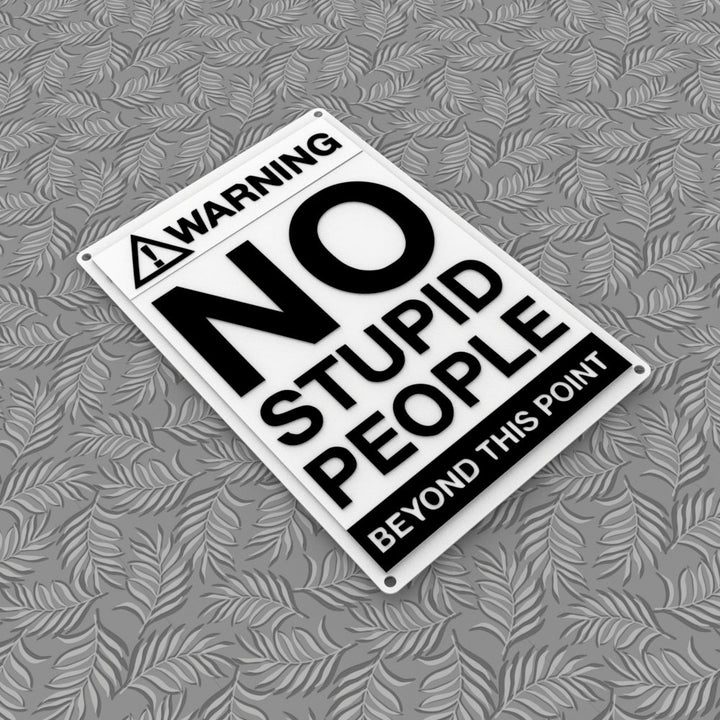 Funny Sign | Warning! No Stupid People Beyond This Point