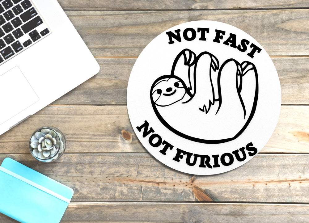 
  
  Not Fast Not Furious | Funny sign For Home or Office
  
