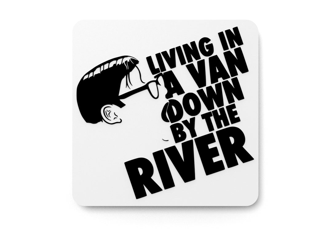 
  
  Living In A Van Down By The River | Funny sign For Home or Office
  
