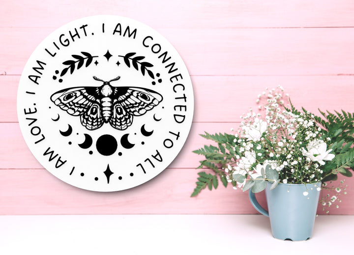 I Am Love. I Am Light. I Am Connected To All | Funny Sign for Home or Office
