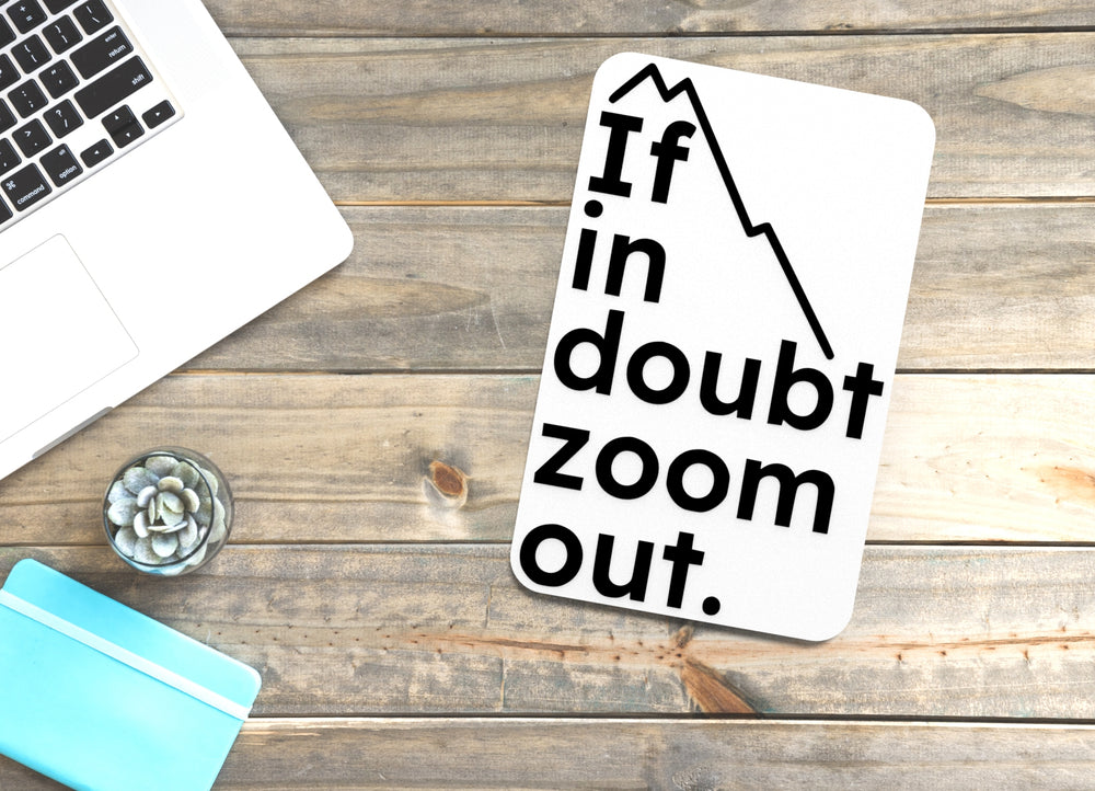 
  
  If In Doubt Zoom Out | Funny sign For Home or Office
  
