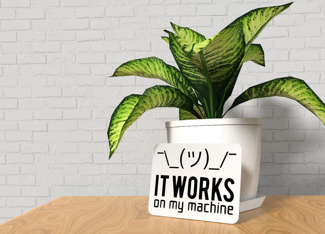 It Works On My Machine | Funny Sign for Home or Office