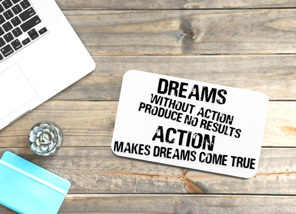
  
  Dreams Without Action Produce No Results | Funny sign For Home or Office
  
