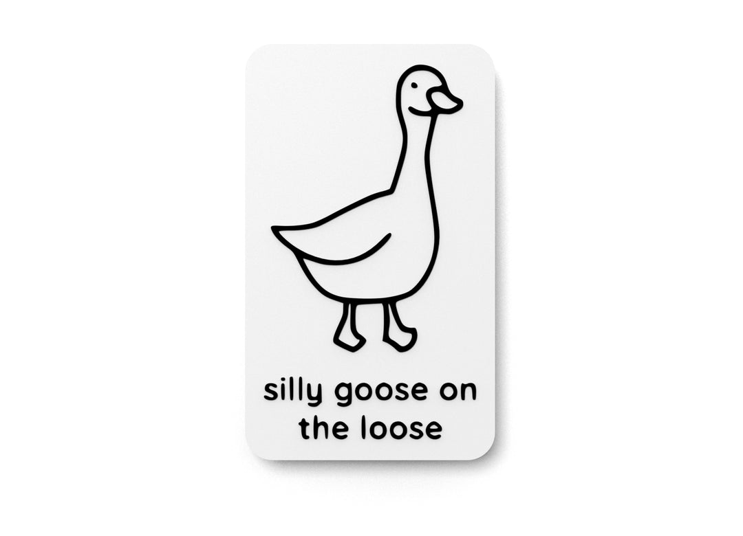 
  
  Silly Goose On The Loose | Funny sign For Home or Office
  
