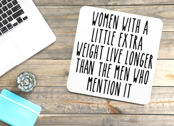 Women With A Little Extra Weight Live Longer | Funny Sign for Home or Office