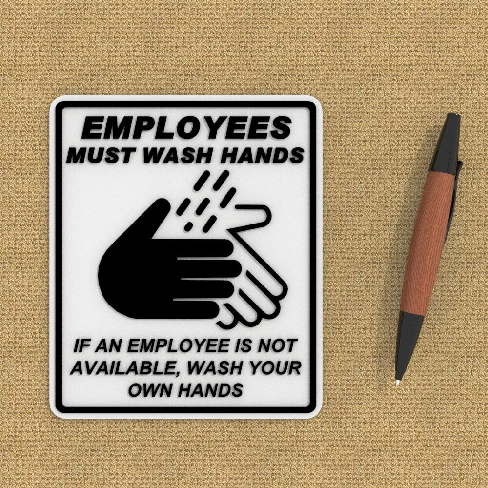 
  
  Funny Sign | Employees Must Wash Hands If an Employee, Wash your Own Hands
  
