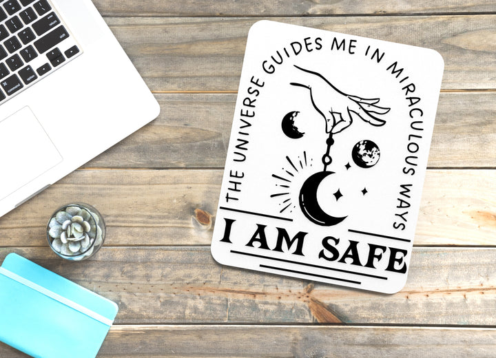 The Universe Guides Me In Miraculous Ways I Am Safe | Funny Sign for Home