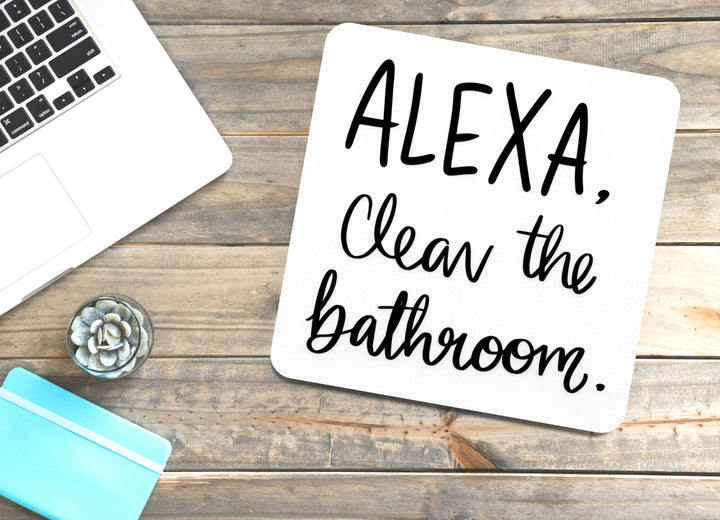 Alexa Clean the Bathroom Funny Sign Wall Decor for Home and Office
