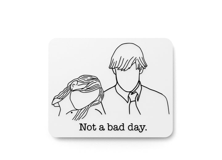 Not A Bad Day | Funny sign For Home or Office