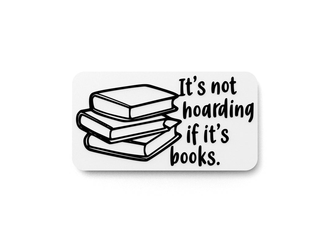 
  
  It's Not Hoarding If It's Books | Funny sign For Home or Office
  
