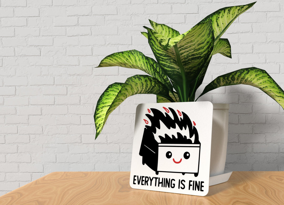 Everything Is Fine | Funny Sign for Home or Office